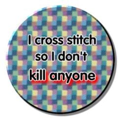 I cross stitch ..  (so I don't kill anyone) (needleminder)