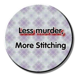 Less Murder .. More Stitching (needleminder)
